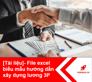 [Tài liệu]- File excel biểu mẫu hướng dẫn xây dựng lương 3P